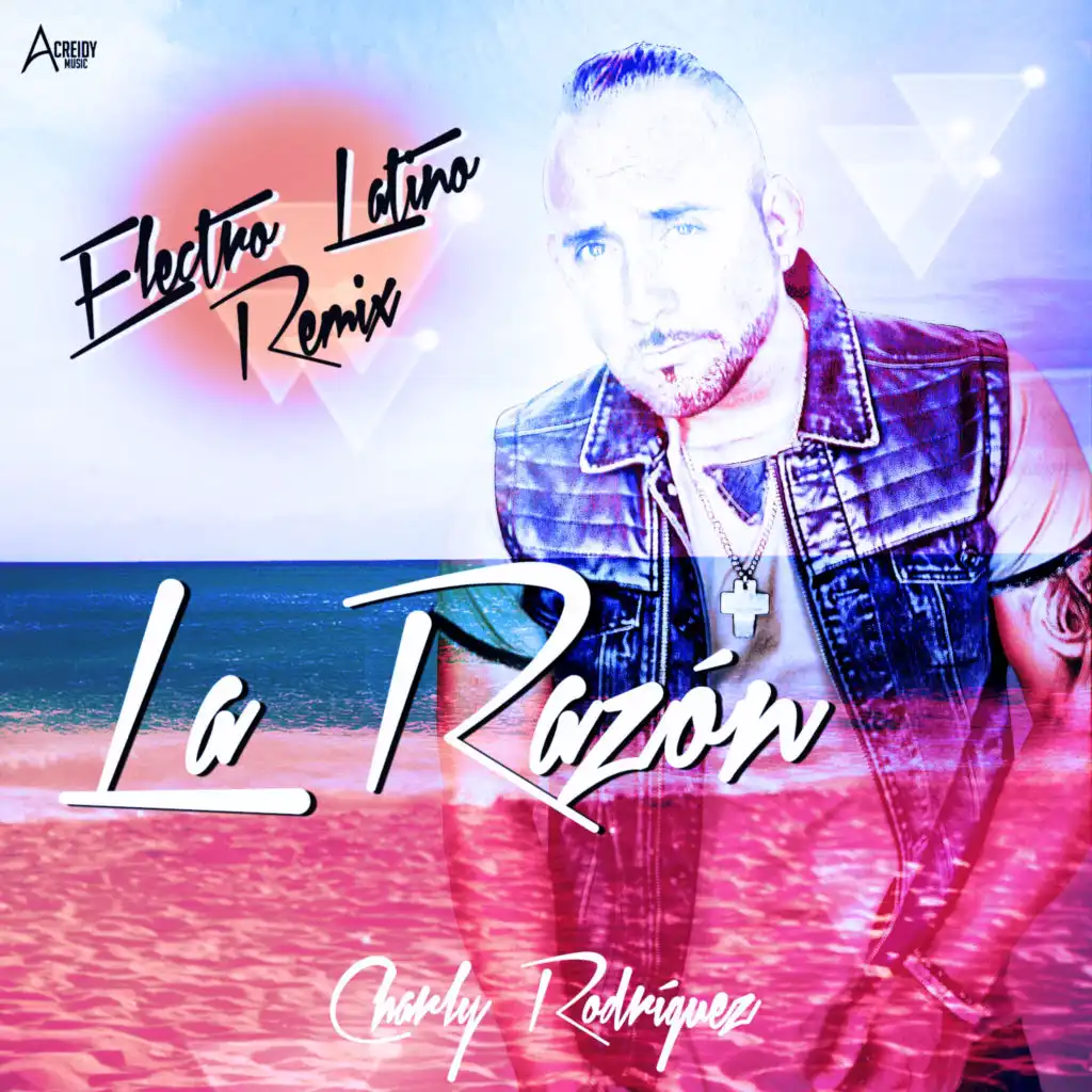 La Razón (Electro Latino Rmx) [feat. Charly Rodríguez]