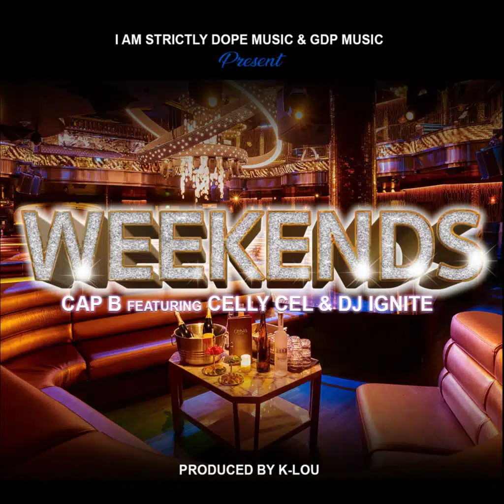 Weekends (feat. Celly Cel & Dj Ignite)