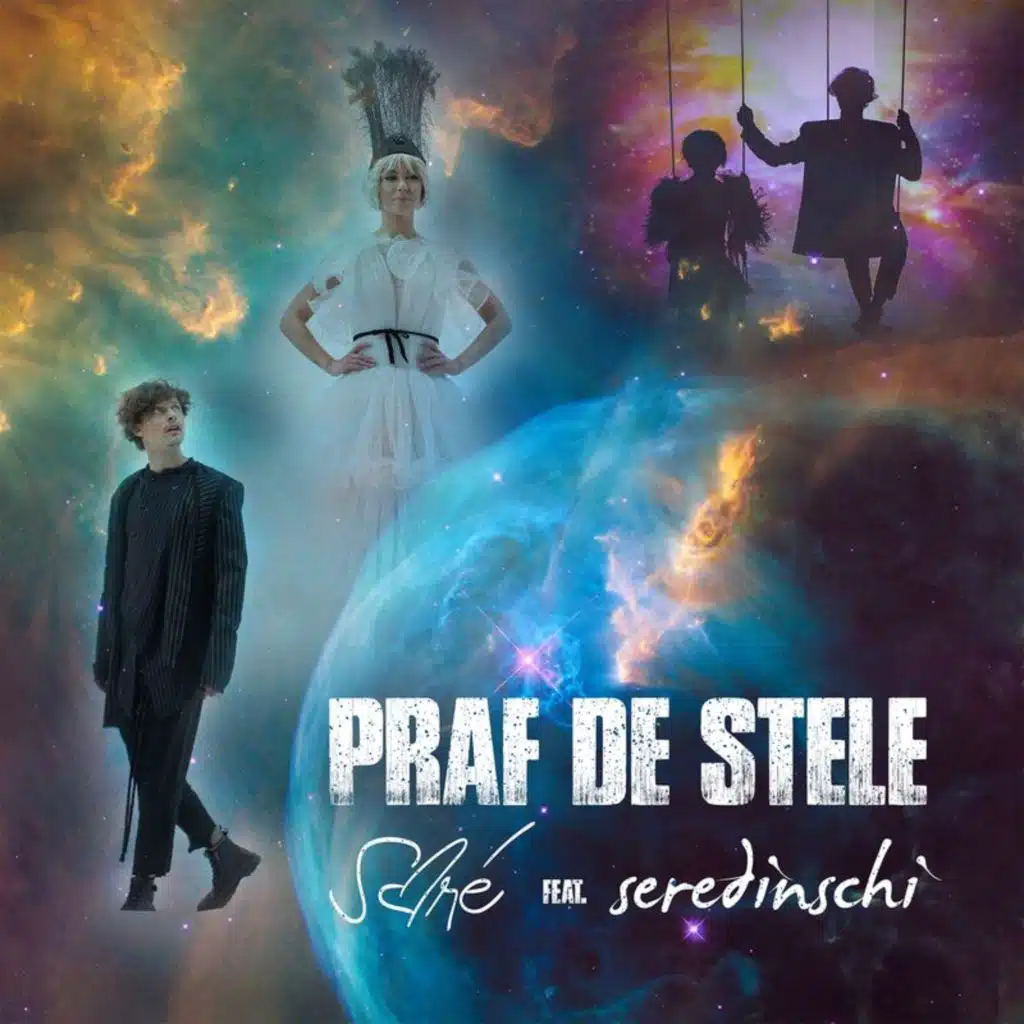 Praf de stele (feat. Seredinschi)
