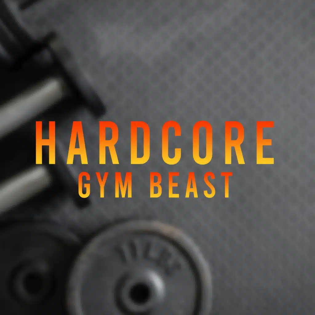 Hardcore Gym Beast (feat. Hardcore Gym & Gym Beast Fit)