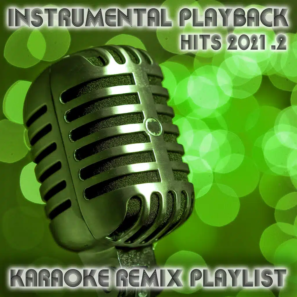Instrumental Playback Hits - Karaoke Remix Playlist 2021.2