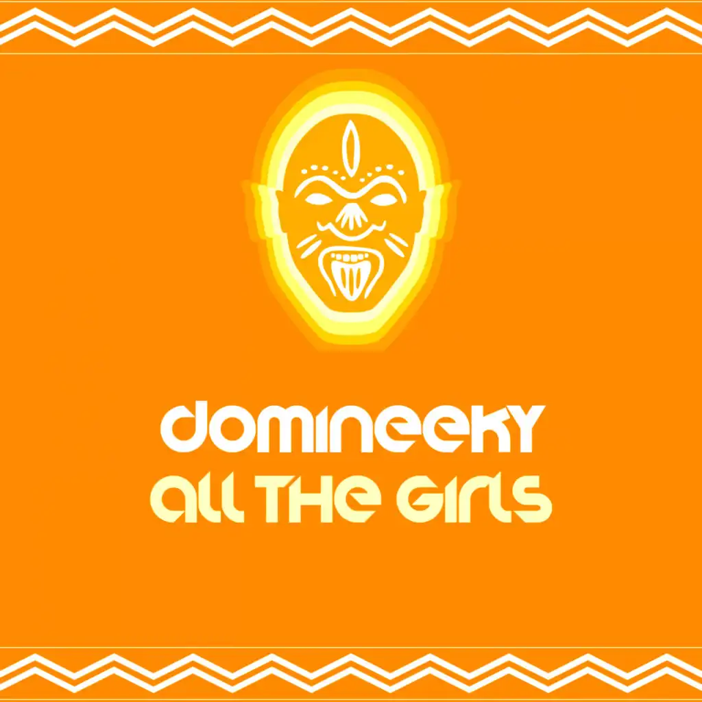 All The Girls (Domineeky Percussive Dub)