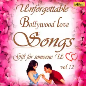 Unforgettable Bollywood Love Songs, Vol. 12
