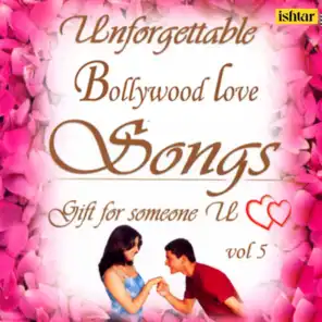 Unforgettable Bollywood Love Songs, Vol. 5