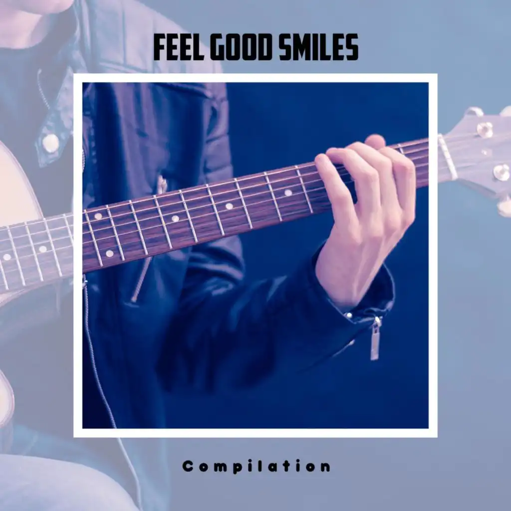 Feel Good Smiles Compilation