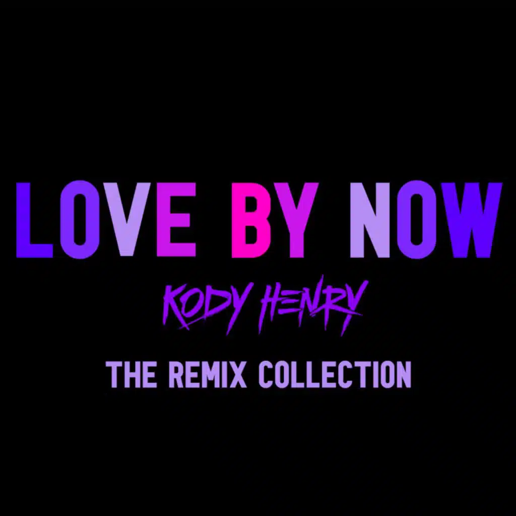 Love by Now The Remix Collection