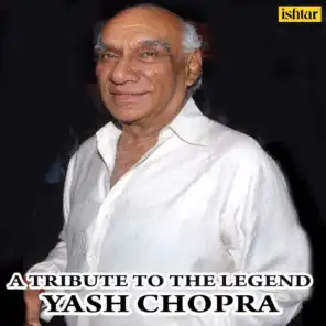 A Tribute to the Legend Yash Chopra