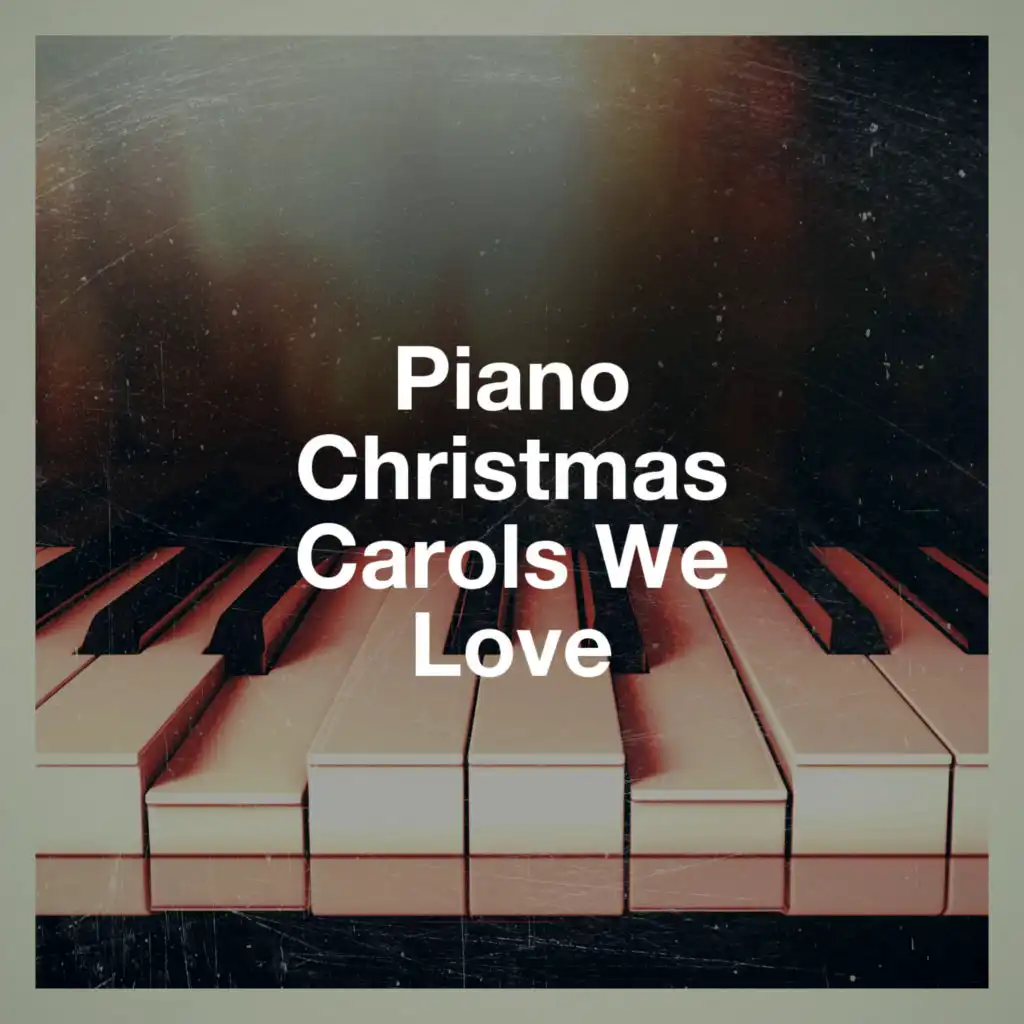 Piano Christmas Carols We Love