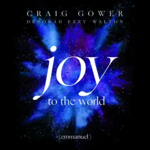 Joy to the World (Emmanuel) [feat. Deborah Ezzy Walton]