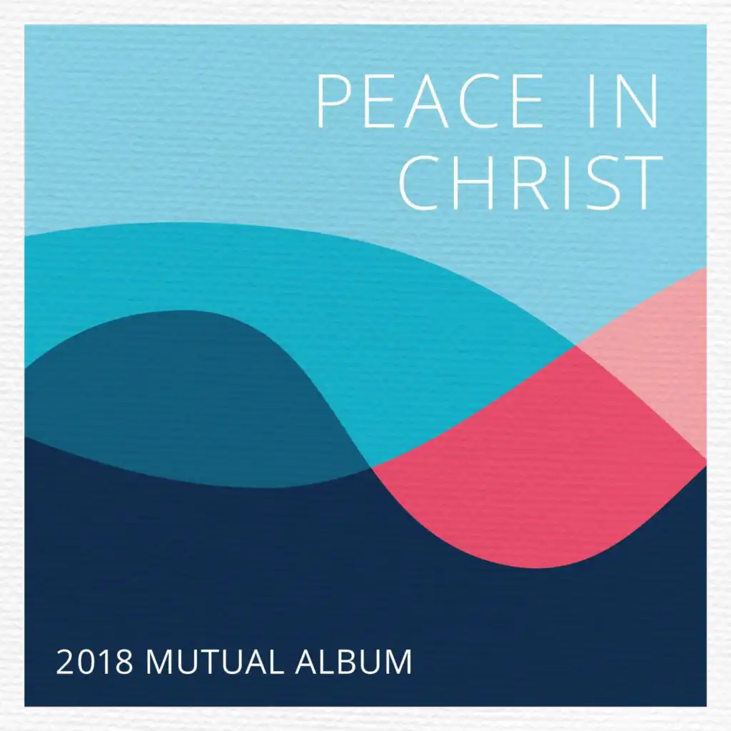 Peace in Christ (2018 Mutual Album)