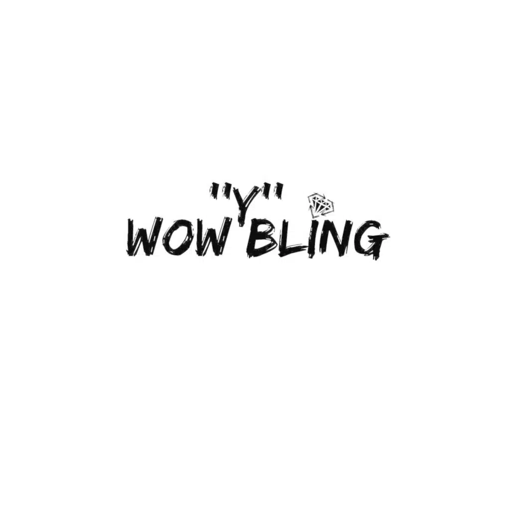 "Y" Wow Bling (Freestyle)