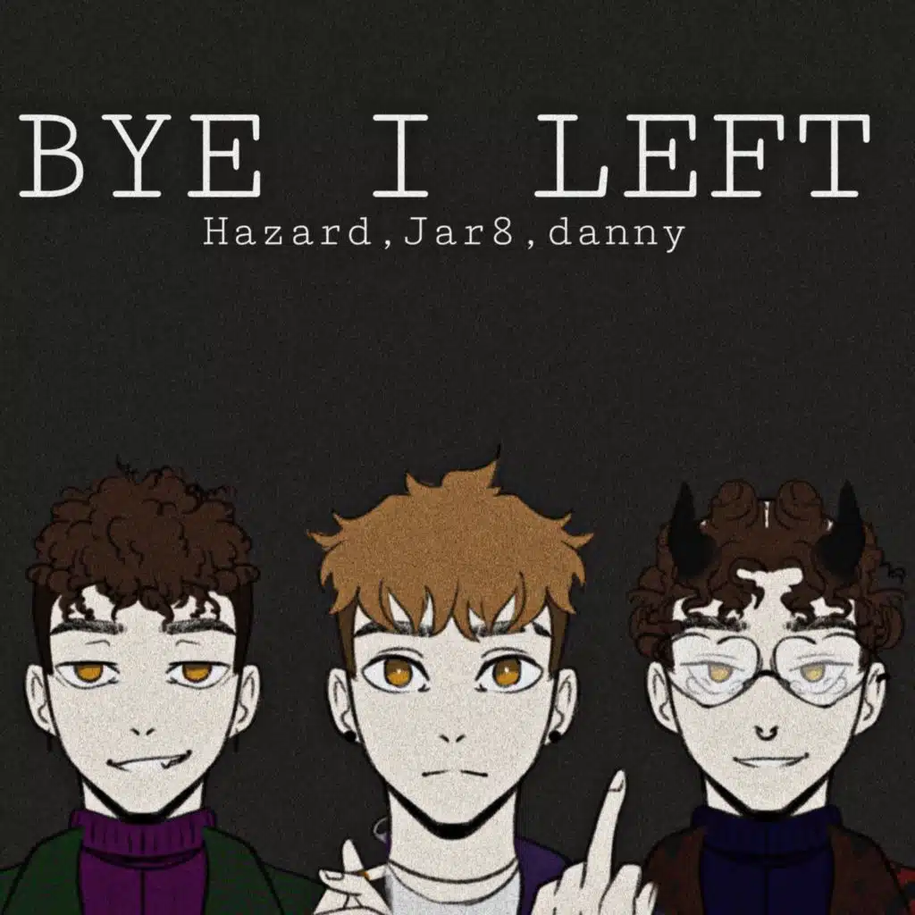Bye I Left (feat. Danny Bass & Jar8)