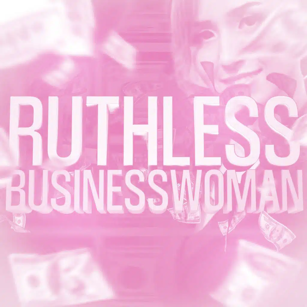Ruthless Businesswoman (feat. Sordiway)