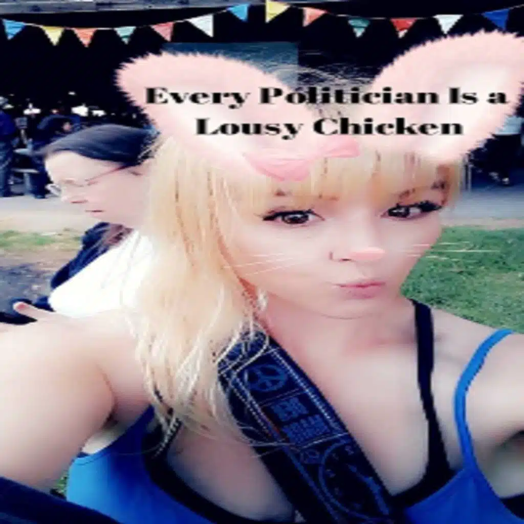 Every Politician Is a Lousy Chicken