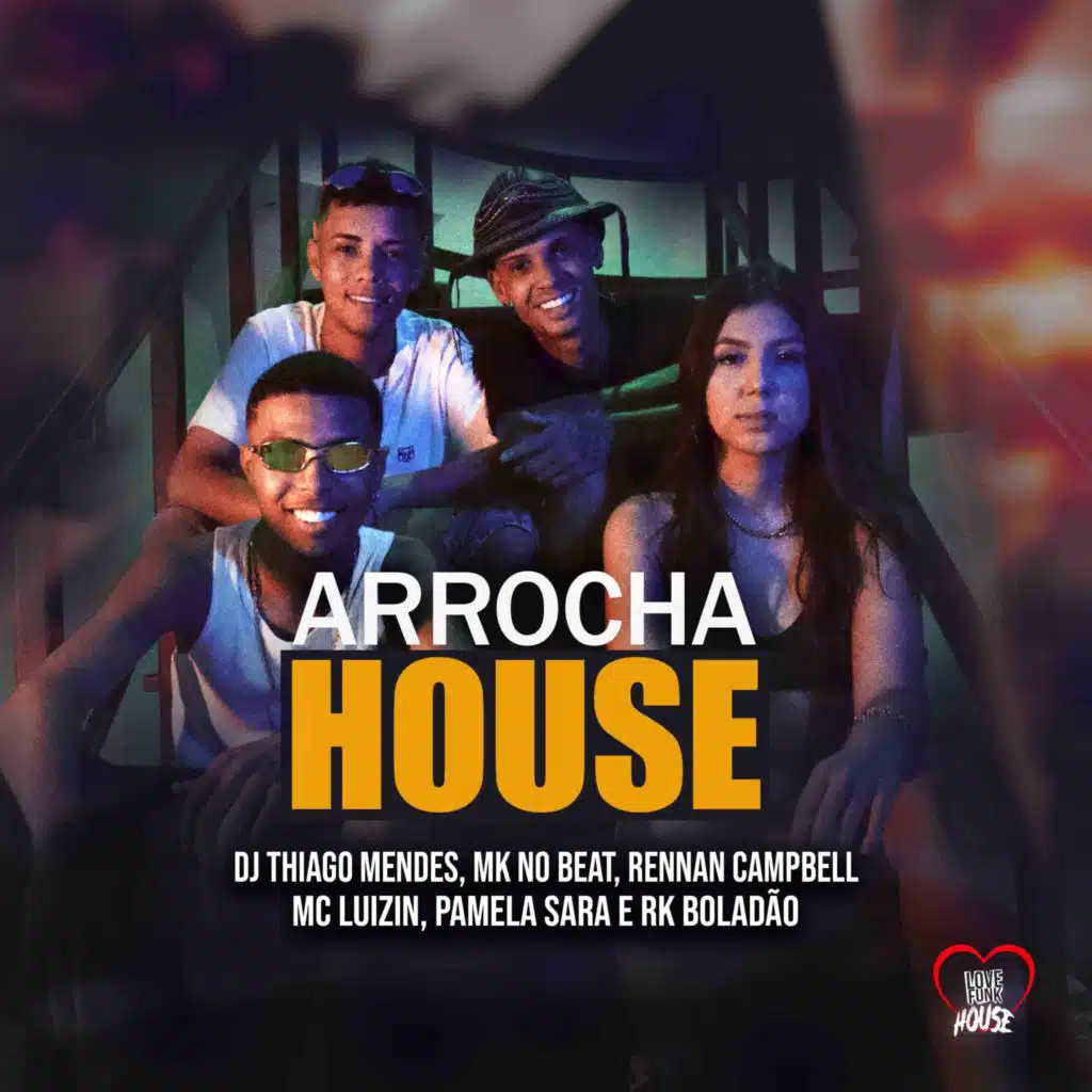 Arrocha House (feat. Rennan Campbell, MC Luizin & RK Boladão)