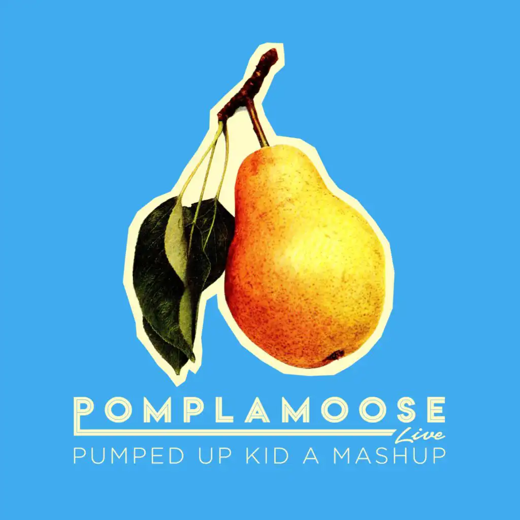 Pumped Up Kid A Mashup: Pumped Up Kicks / Everything in Its Right Place