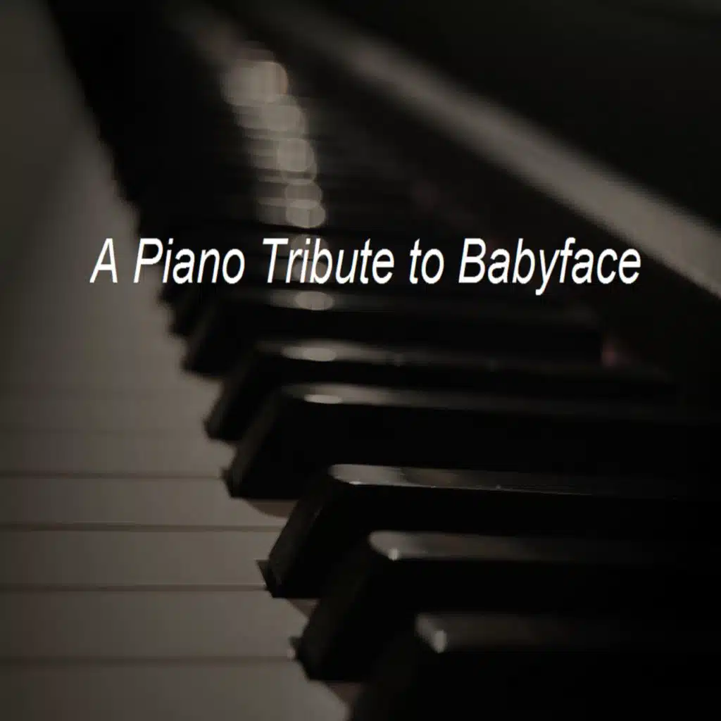A Piano Tribute to Babyface