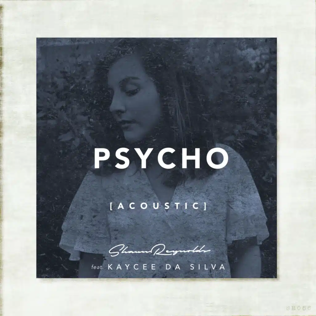 Psycho (Acoustic) [feat. Kaycee Da Silva]
