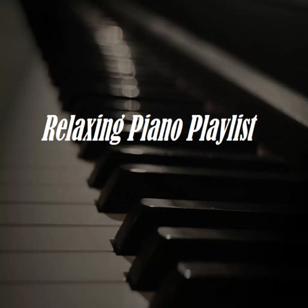 Relaxing Piano Playlist