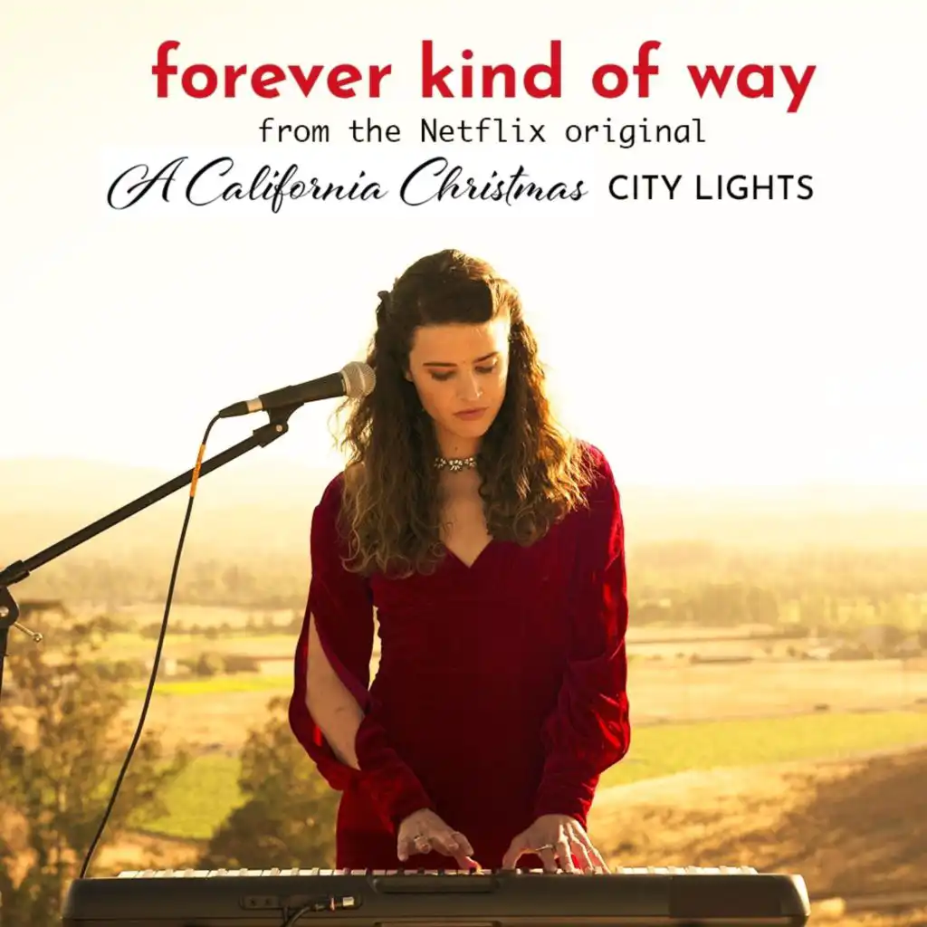 Forever Kind of Way (From the Netflix Original "A California Christmas: City Lights")