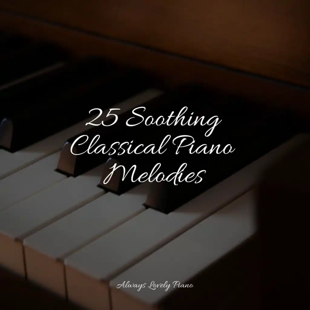 25 Soothing Classical Piano Melodies