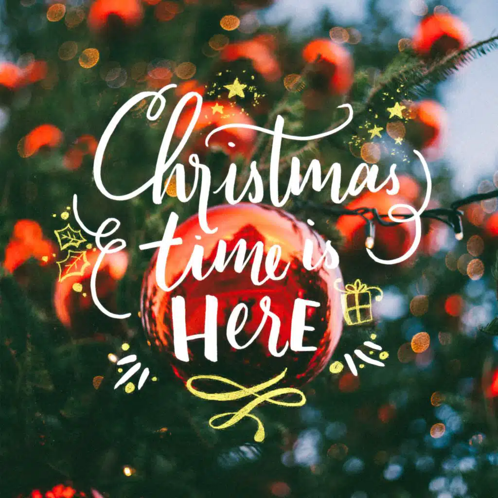Christmas Time Is Here