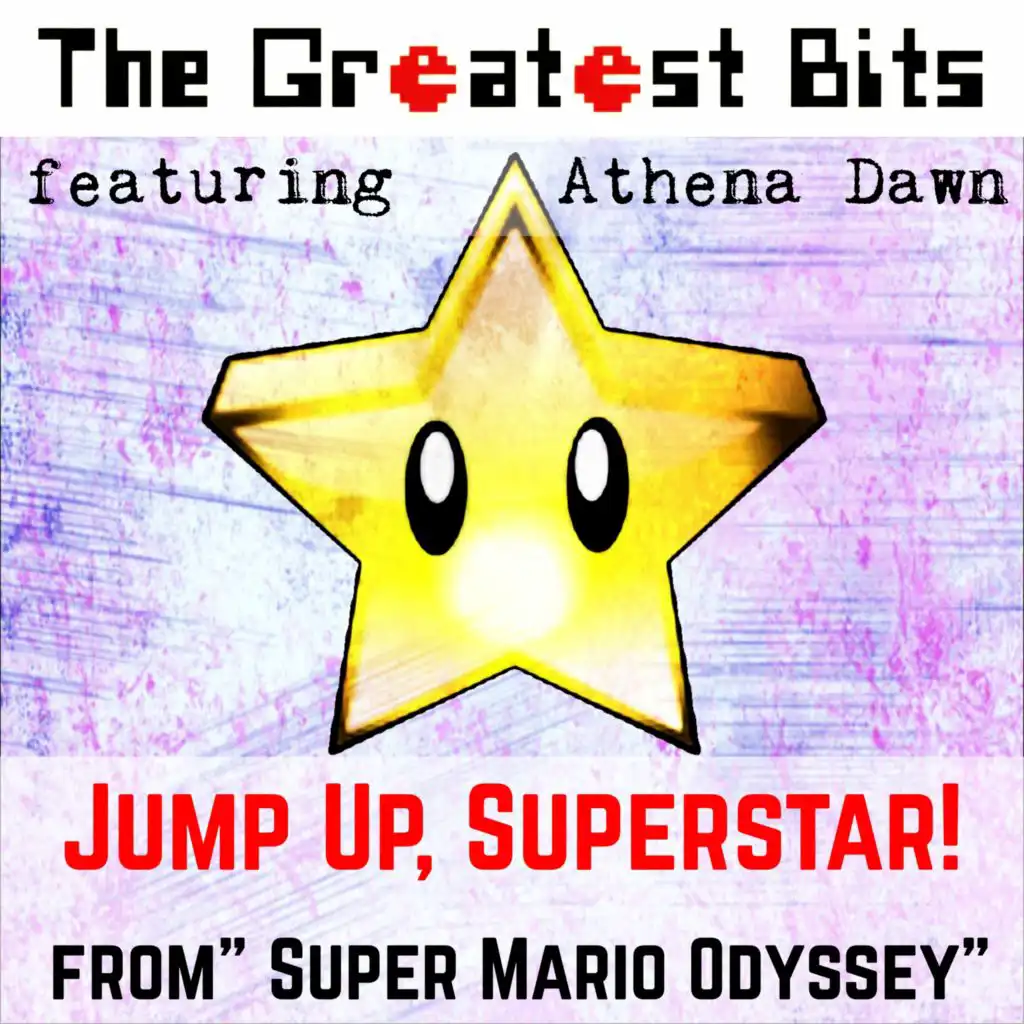 Jump Up Super Star! (From "Super Mario Odyssey") [feat. Athena Dawn]