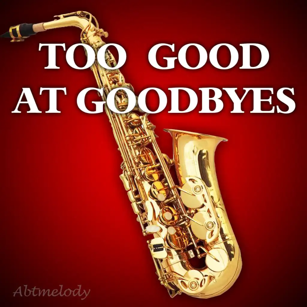 Too Good at Goodbyes (Saxophone Version)