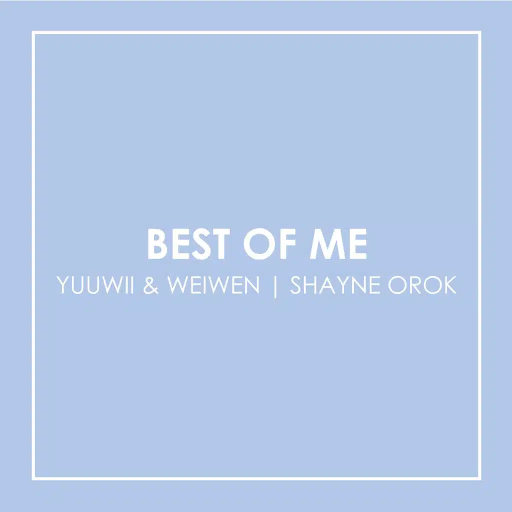Best of Me (feat. Shayne Orok)