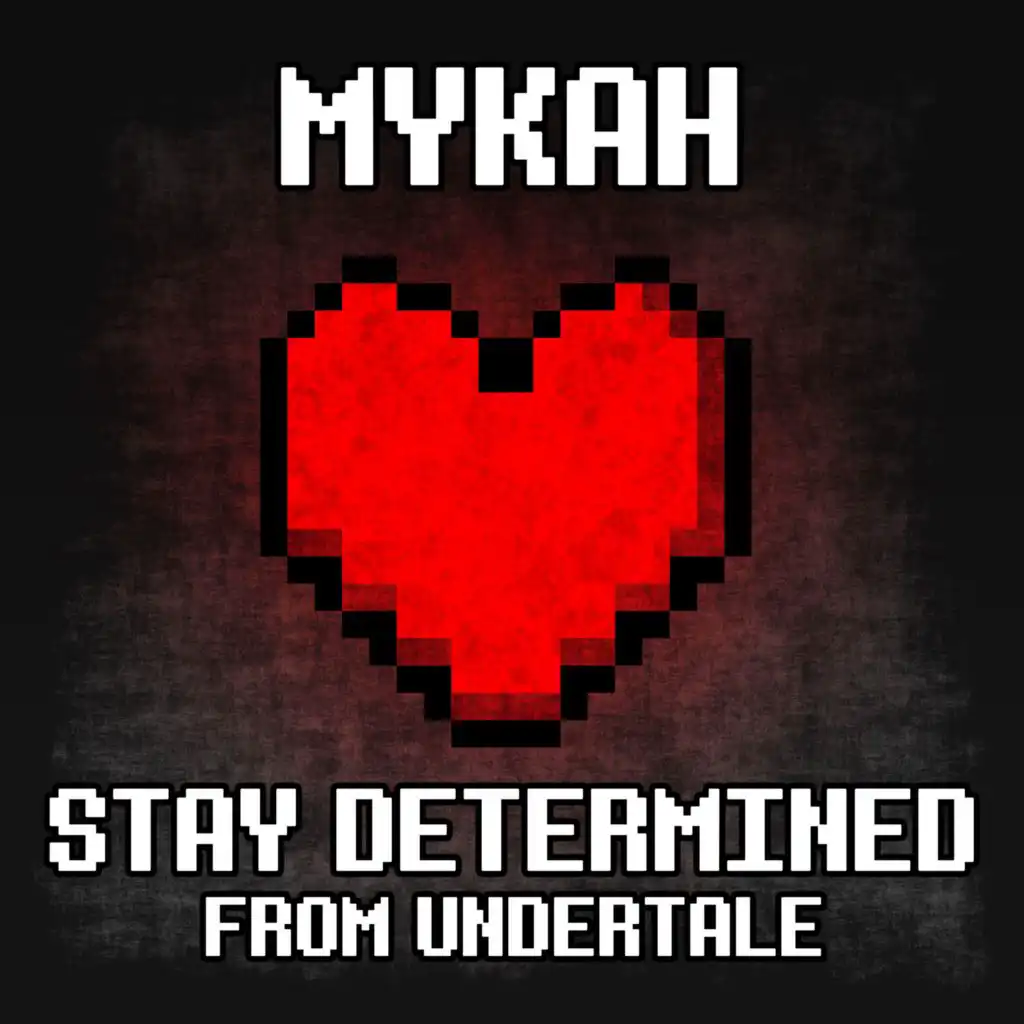 Stay Determined (From "Undertale")