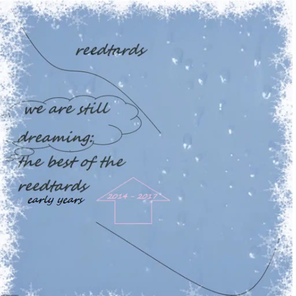 We Are Still Dreaming (The Best of the Reedtards: The Early Years)
