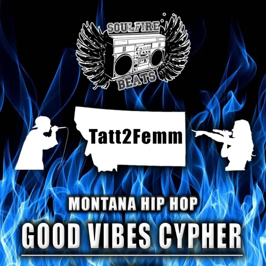 Good Vibes Cypher #1 (feat. Tatt2Femm)