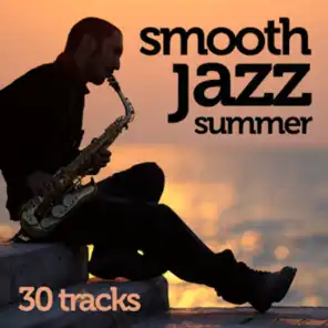 Smooth Jazz Summer (30 Tracks)