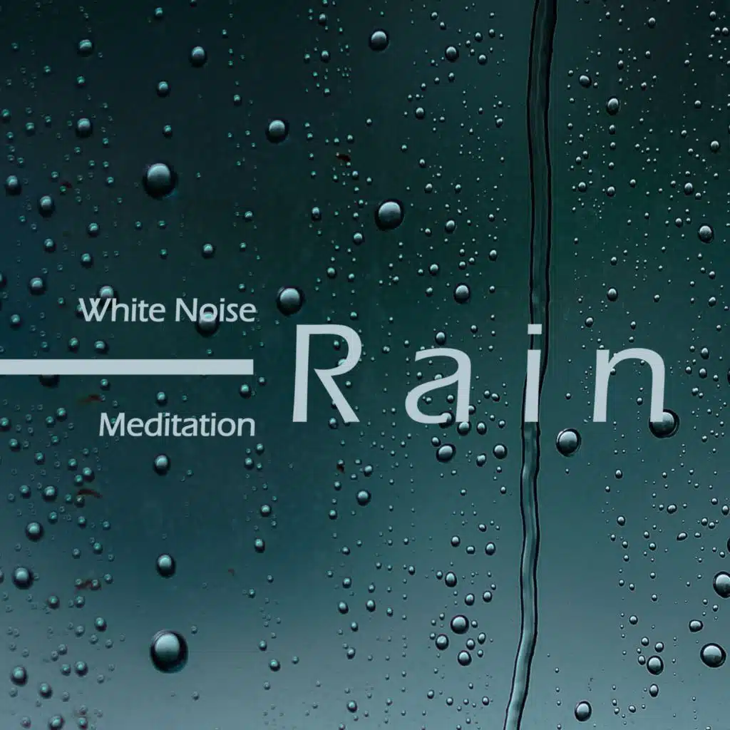 White Noise Meditation: Rain Sounds ASMR