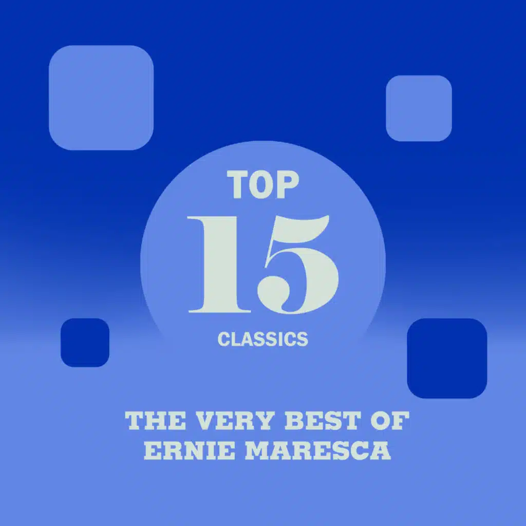Top 15 Classics - The Very Best of Ernie Maresca