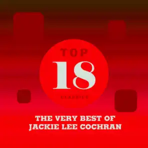 Top 18 Classics - The Very Best of Jackie Lee Cochran