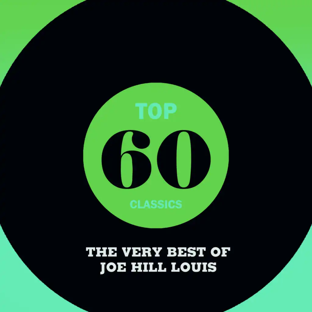 Top 60 Classics - The Very Best of Joe Hill Louis