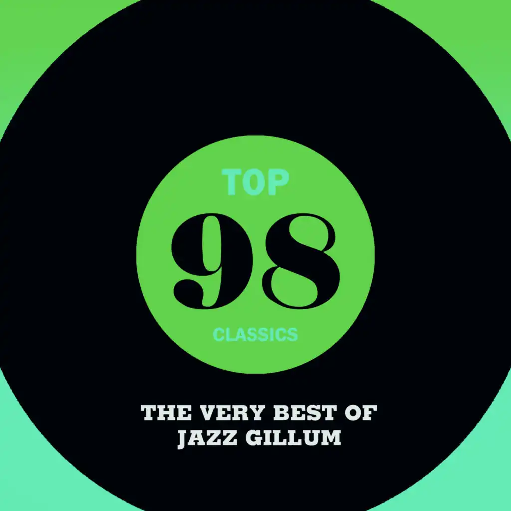 Top 98 Classics - The Very Best of Jazz Gillum