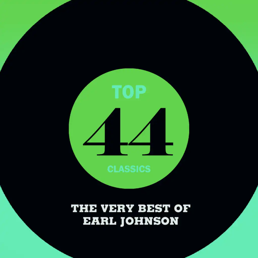 Top 44 Classics - The Very Best of Earl Johnson