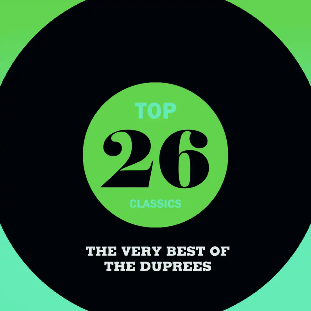 Top 26 Classics - The Very Best of The Duprees