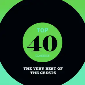 Top 40 Classics - The Very Best of The Crests