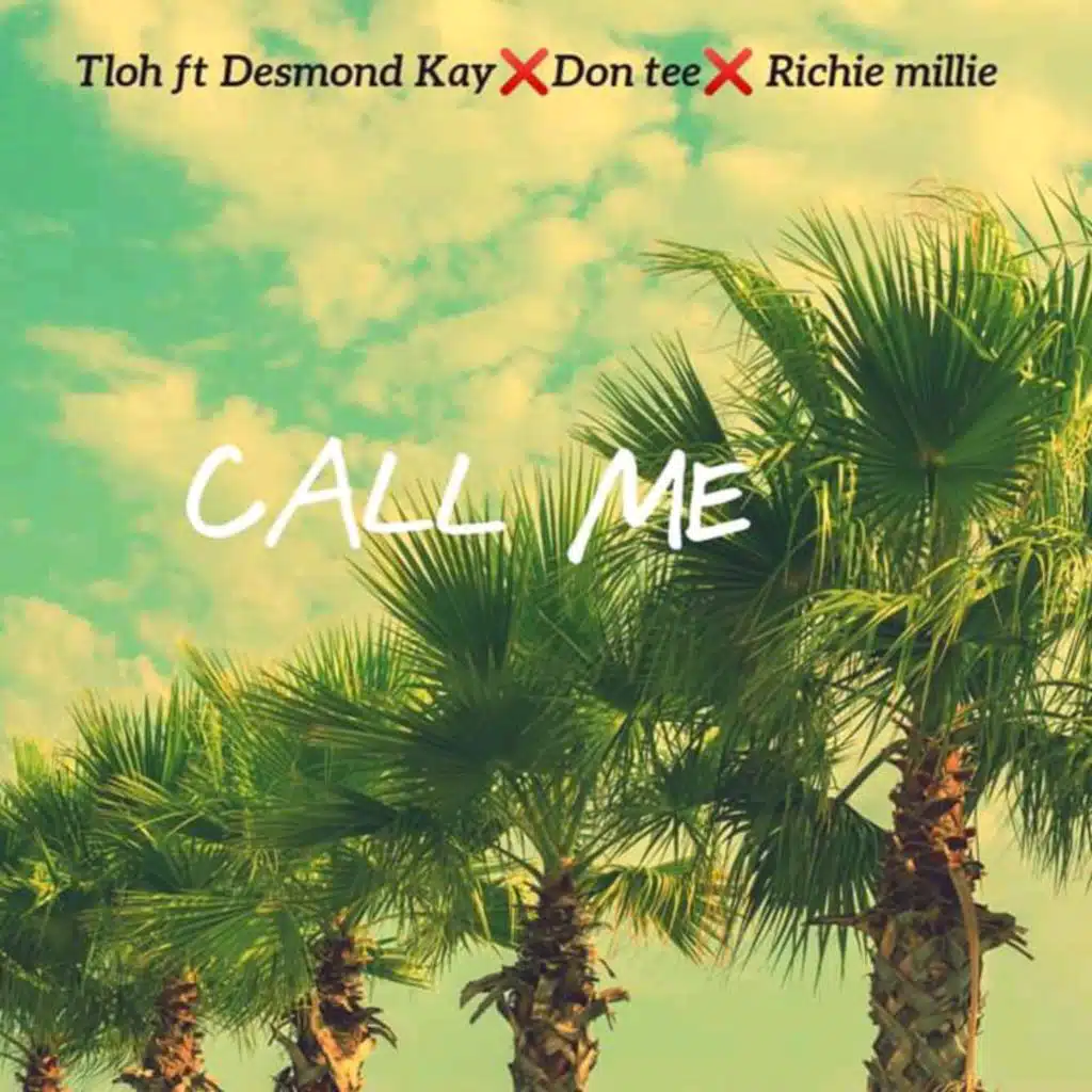 Call me (feat. Desmond Kay, Don Tee & Richie Millie)