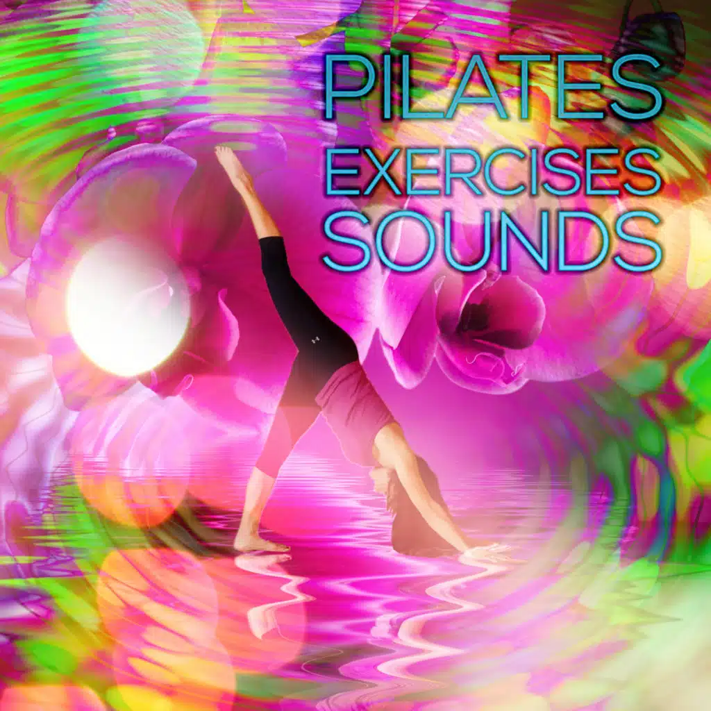 Pilates Exercises Sounds - Background Music for Pilates Classes and Exercises, Relaxing Piano Songs and Meditation Music, Nature Sounds, Music for Yoga & Massage