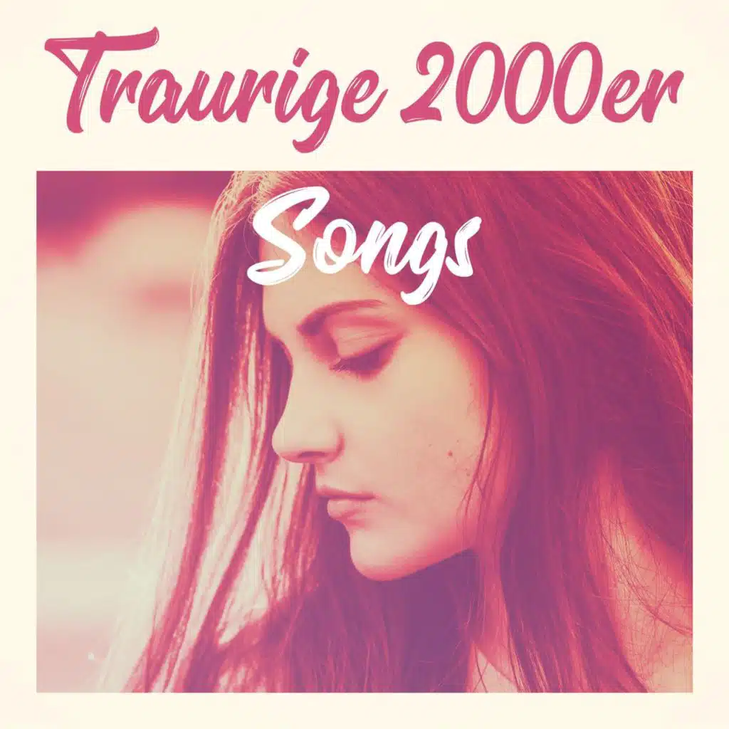 Traurige 2000er Songs