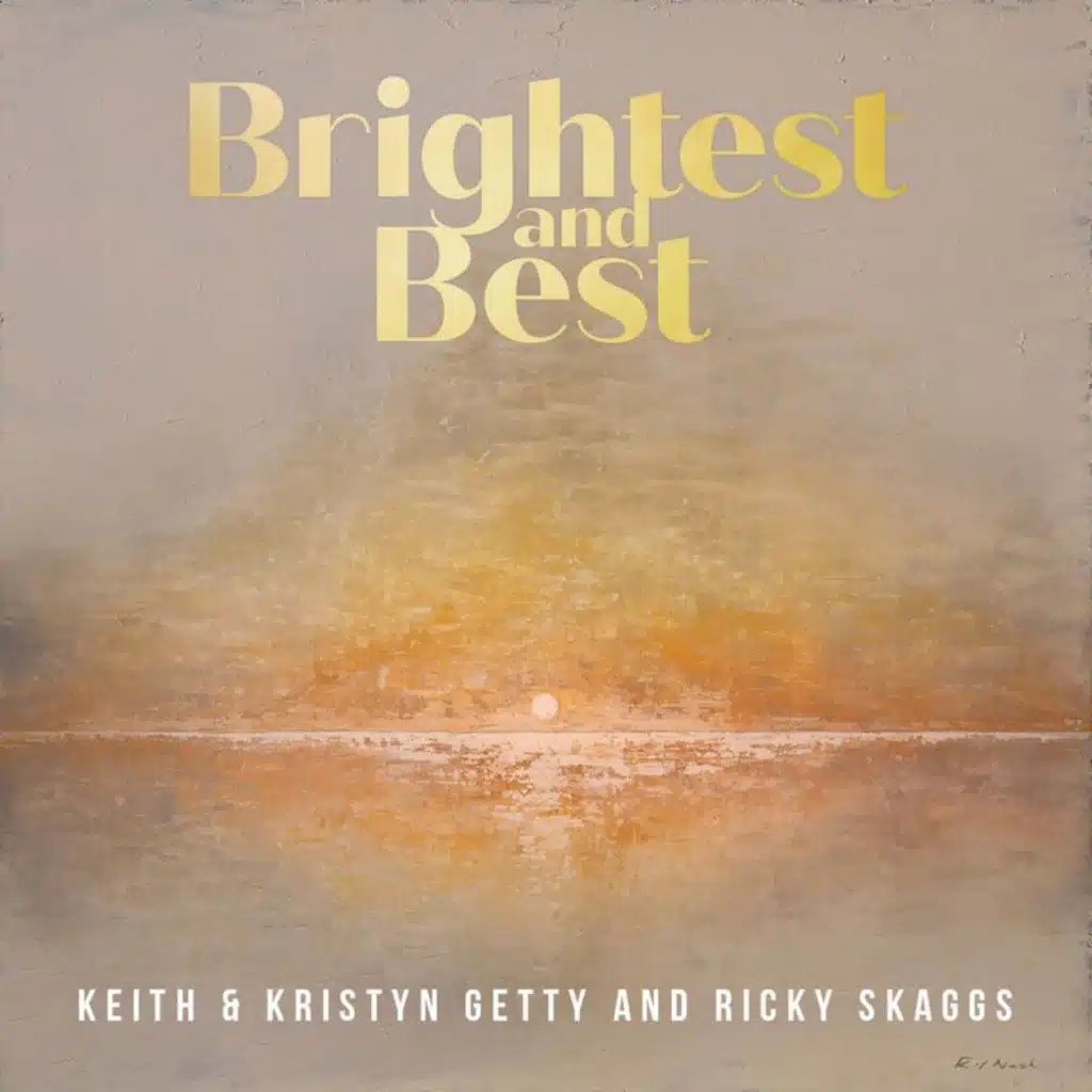 Keith & Kristyn Getty and Ricky Skaggs