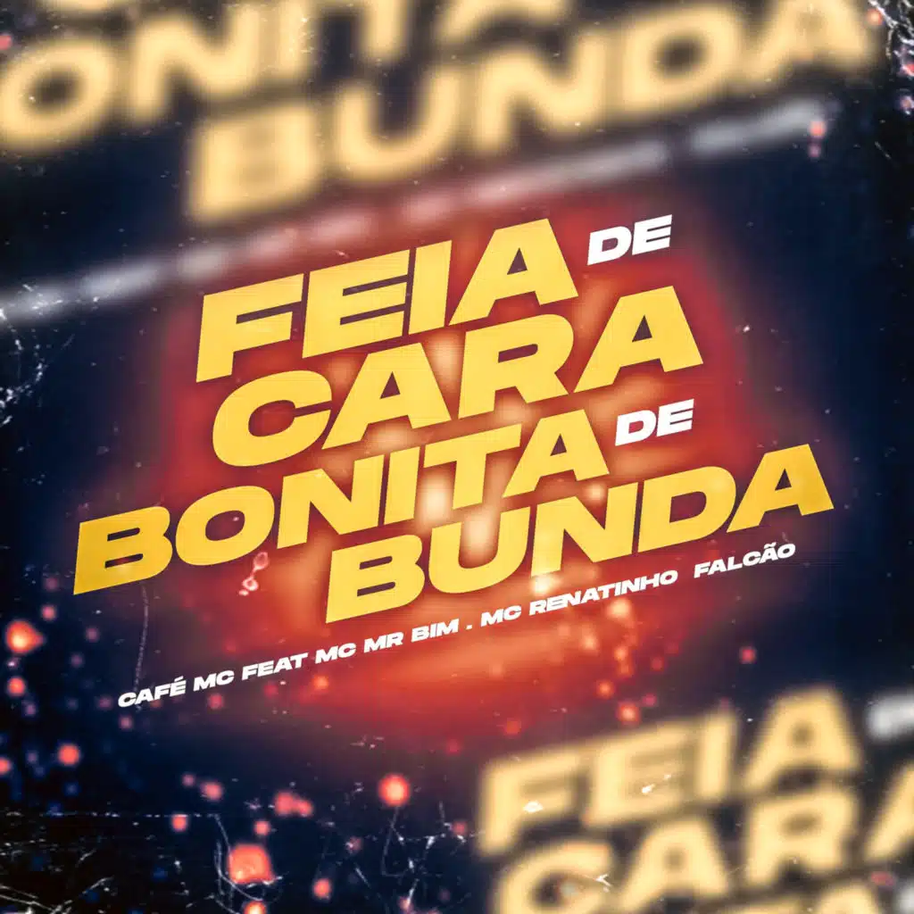 Feia de Cara e Bonita de Bunda (feat. MC MR Bim & MC Renatinho Falcão)