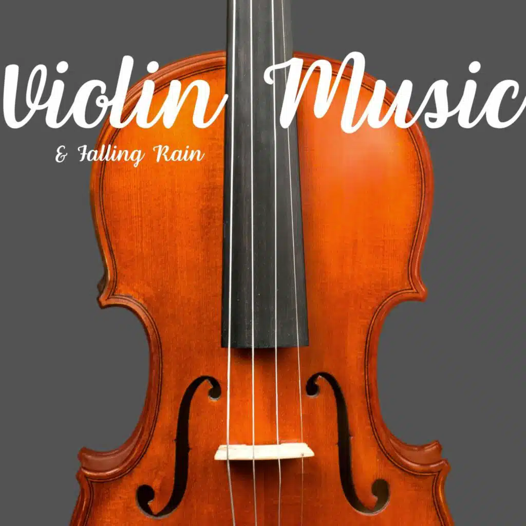 Violin Music & Falling Rain