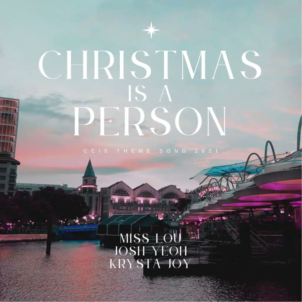 Christmas is a Person (CCIS 2021 Theme Song) [feat. Josh Yeoh & Krysta Joy]