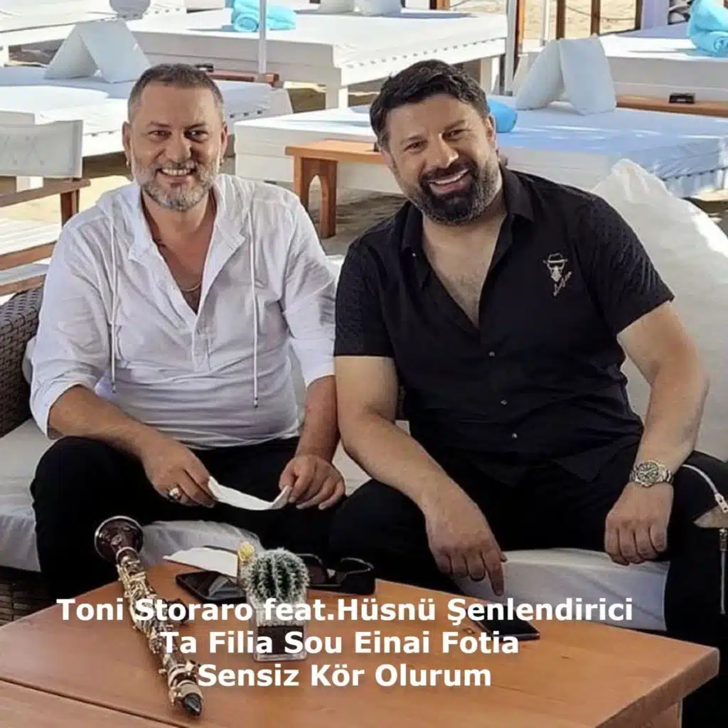 Ta filia sou einai fotia / Sensiz kör olurum (feat. Hüsnü Şenlendirici)