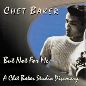 But Not For Me: A Chet Baker Studio Discovery